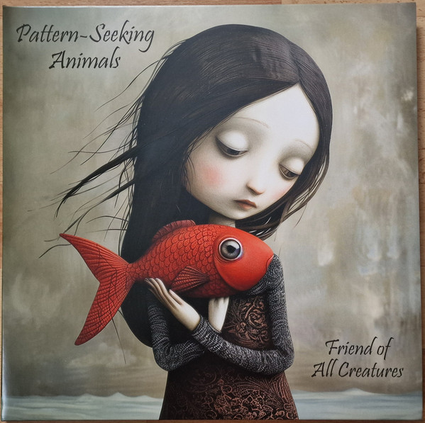 PATTERN-SEEKING ANIMALS - Friends of all creatures (cd digipack)